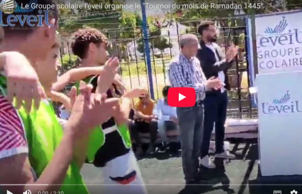 Le Groupe scolaire l&rsquo;éveil organise le « Tournoi du mois de Ramadan 1445 »